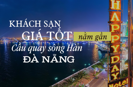 Những khách sạn giá tốt nằm gần cầu quay sông Hàn