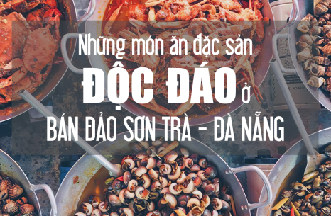 Tất tần tật những món ăn đặc sản độc đáo ở bán đảo Sơn Trà - Đà Nẵng