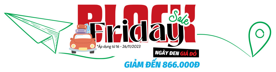 TOUR DU LỊCH BLACK FRIDAY